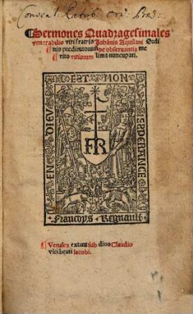 Sermones Quadragesimales venerabilis viri fratris Johan[n]is Aquilani Ordinis predicatorum de obseruantia merito vitiorum lima nuncupati