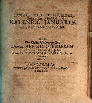 Kalendae Ianuariae, ad L. un. C. de oblat. votor. lib. XII.: Strena V. Ill. Henrico a Friesen ... oblata