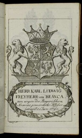 Herr Karl Ludwig Freyherr von Branca. - Herr Iohann Friedrich Albrecht Constant von Neurath[...]