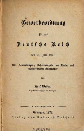 Gewerbeordnung für das Deutsche Reich (1869. 06. 21) : mit Anmerkungen, Inhaltsangabe am Rande und alphabetischem Sachregister