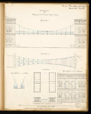 Hängebrücke Monatskonkurrenz November 1878: Lageplan 1:500, Grundriss auf 2 Ebenen, 2 Aufrisse Seitenansicht, 2 Querschnitte 1:75; 2 Maßstabsleisten