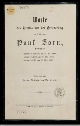 Worte des Trostes und der Erinnerung am Grabe von Paul Zorn, Privatier : geboren zu Leutkirch am 17. Mai 1819, gestorben daselbst am 27. Mai 1892, beerdigt daselbst am 29. Mai 1892