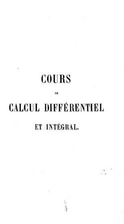 Tome 1: Cours de Calcul Différentiel et Intégral. Tome Premier