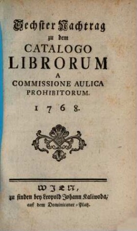 Nachtrag zu dem Catalogo Librorum A Commissione Aulica Prohibitorum. 6