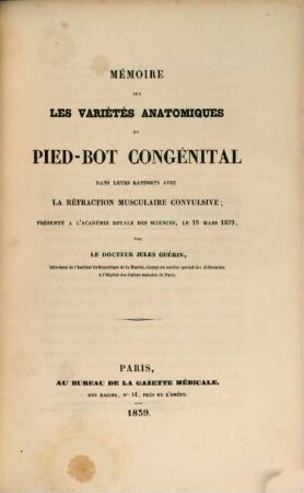 Mémoires sur les difformités du système osseux, 5. Sur les variétes anatomiques du pied-bot congenital. - 1839