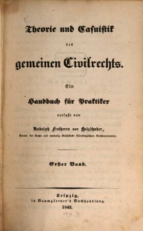 Theorie und Casuistik des gemeinen Civilrechts : e. Handbuch für Praktiker. 1