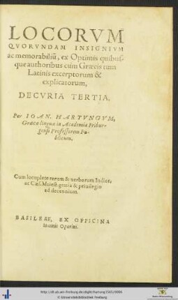 LOCORVM QVORVNDAM INSIGNIVM ac memorabilium, ex Optimis quibusque authoribus cùm Graecis tum Latinis excerptorum & explicatorum, DECVRIA TERTIA