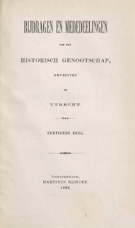 Bijdragen en mededelingen van het Historisch Genootschap. 13. 1892