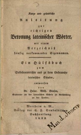 Kurze und gründliche Anleitung zur richtigen Betonung lateinischer Wörter : Mit e. Verz. häufig vorkommender Eigennamen