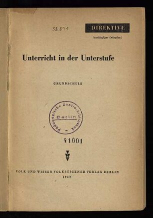 Direktive (vorläufiger Lehrplan) Unterricht in der Unterstufe : Grundschule
