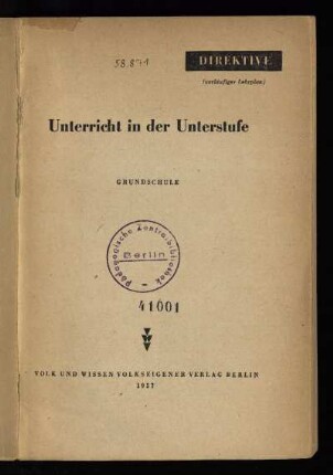 Direktive (vorläufiger Lehrplan) Unterricht in der Unterstufe : Grundschule