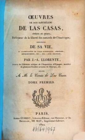 Oeuvres de Don Barthélemi de las Casas, évêque de Chiapa, défenseur de la liberté des naturels de l'Amérique, 1