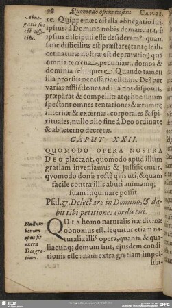 Caput XXII. Quomodo Opera Nostra Deo placeant, quomodo apud illum gratiam inveniamus & iustificemur, quomodo donis recte quis uti, & quam facile contra illis abuti animamq[ue] suam inquinare possit