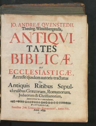 Jo. Andreae Quenstedii, Theolog. Wittenbergensis, Antiquitates Biblicae et Ecclesiasticae