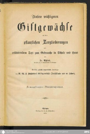 Unsere wichtigeren Giftgewächse mit ihren pflanzlichen Zergliederungen und erläuterndem Text zum Gebrauche in Schule und Haus