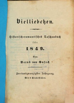 Vielliebchen : historisch-romantisches Taschenbuch. 22, 22. 1849