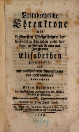 Elisabethische Ehrenkrone mit kostbaren Edelgesteinen der herrlichsten Tugenden Elisabethen geschmücket