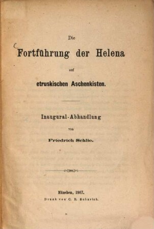 Die Fortführung der Helena auf etruskischen Aschenkisten : Inaugural-Abhandlung