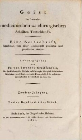 Historisch-kritische Zeitschrift der neuesten teutschen Medicin und Chirurgie : eine Quartalschr., bearb. von e. Gesellschaft gelehrter u. praktischer Ärzte. 1,3. 1821