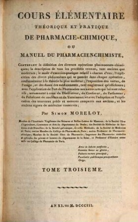 Cours élémentaire théorique et pratique de Pharmacie-chimique, ou manuel du pharmacien-chimiste : contenant la définition des deverses opérations ..., 3