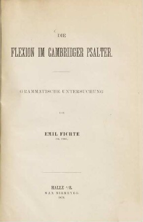 Die Flexion im Cambridger Psalter : grammatische Untersuchung von Emil Fichte