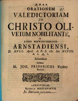 Orationem valedictoriam de Christo Olivetum nobilitante ... intimat Jo. Fridericus Treiber : [praefatus de dominica palmarum]
