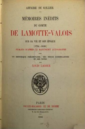 Mémoires inédits sur sa vie et son époque (1754 - 1830.) : Avec un hist. préliminaire ... par Louis Lacour