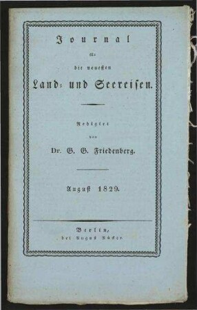 Journal für die neuesten Land- und Seereisen und das Interessanteste aus der Völker- und Länderkunde zur angenehmen Unterhaltung für gebildete Leser in allen Ständen - August 1829; Jg. 21