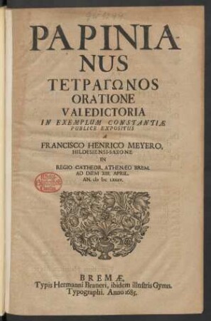 Papinianus Tetragōnos : Oratione Valedictoria In Exemplum Constantiae Publice Expositus