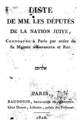 Liste de MM. les députés de la nation juive, convoqués à Paris par ordre de Sa Majesté l'Empereur et Roi