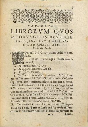 Catalogus librorum, quos Jacobus Gretserus Societatis Jesu theologus evulavit usque ad Aprilem anni MDCXII