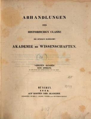 Abhandlungen der Historischen Klasse der Königlich Bayerischen Akademie der Wissenschaften. 4, 20 = 4. 1844