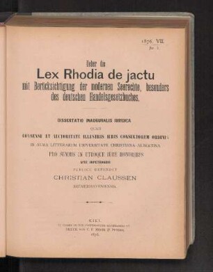 Ueber die Lex Rhodia de jactu mit Berücksichtigung der modernen Seerechte, besonders des deutschen Handelsgesetzbuches.