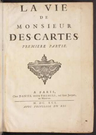 La vie de Monsieur Des-Cartes