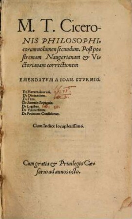 M. T. Ciceronis Philosophicorvm Librorvm Pars ..., 2. De Natura deorum. De Diuinatione. De Fato. De Somnio Scipionis. De Legibus. De Vniuersitate. De Petitione Consulatus. Cum Indice locupletissimo