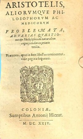 Aristotelis, Aliorumque Philosophorum Ac Medicorum Problemata, Ad Varias Quaestiones & Philosophiam naturalem cognoscendas in primis utilia