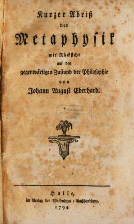 Kurzer Abriß der Metaphysik mit Rücksicht auf den gegenwärtigen Zustand der Philosophie
