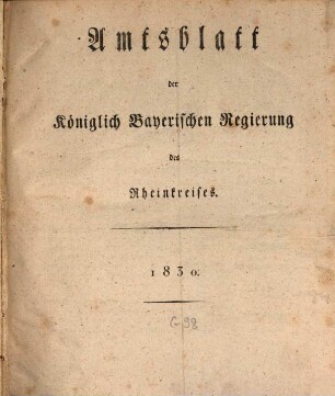 Amtsblatt der Königlich-Baierischen Regierung des Rheinkreises. 1830