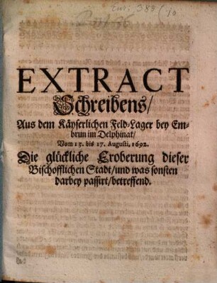 Extract eines Schreibens aus dem Kays. Feldlager bey Embrun im Delphinat