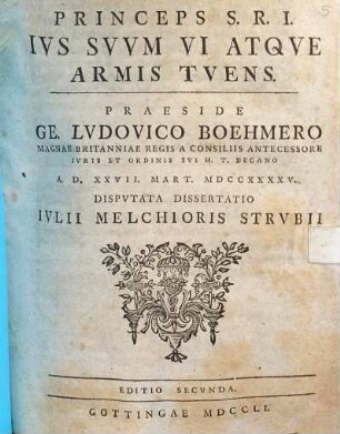 Princeps S.R.I. Ivs Svvm Vi Atqve Armis Tvens