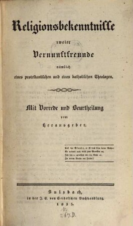 Religionsbekenntnisse zweier Vernunftfreunde nämlich eines protestantischen und eines katholischen Theologen : mit Vorrede und Beurtheilung vom Hrsg.
