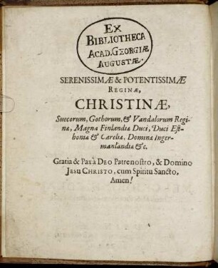 Serenissimæ & Potentissimæ Reginæ, Christinæ, Svecorum, Gothorum [...]