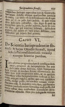 Caput VI. De Scientia Iurisprudentiæ forensis & hujus Objecto formali, ...