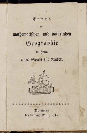 Etwas zur mathematischen und natürlichen Geographie in Form eines Spiels für Kinder.