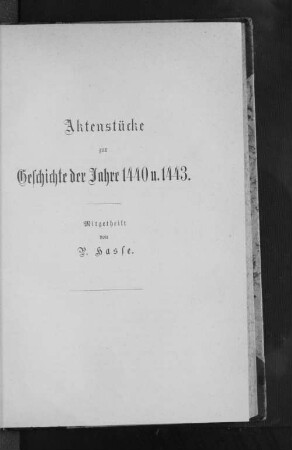 Aktenstücke zur Geschichte der Jahre 1440 u. 1443