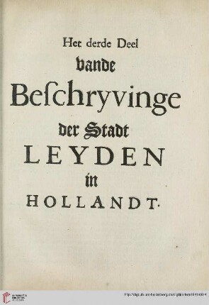 Het derde Deel bande Beschryvinge der Stadt Leyden in Holldandt
