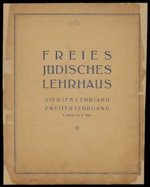 Freies Jüdisches Lehrhaus : Viertes Lehrjahr. Zweiter Lehrgang. 8. Januar bis 8. März