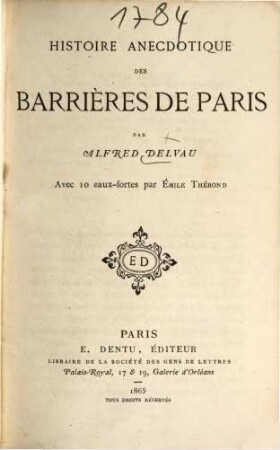 Histoire anecdotique des barrières de Paris : Avec 10 eaux-fortes par Émile Thérond