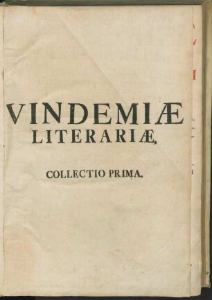 1: Joannis Friderici Schannat Vindemiae Literariae Vindemiae Literariae : Hoc est Veterum Monumentorum Ad Germaniam Sacram Praecipue Spectantium Collectio...