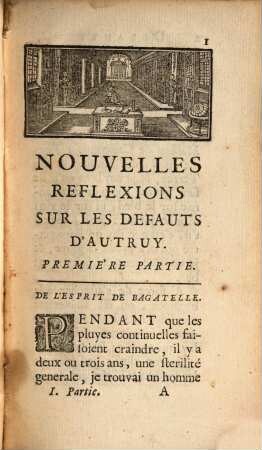 Nouvelles Réflexions de M. L. D... sur les défauts d'autruy, P. 1